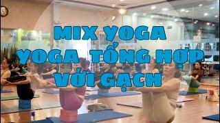 MIX YOGA - YOGA TỔNG HỢP VỚI GẠCH