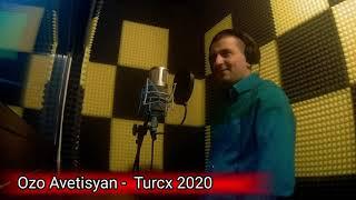 Ozo Avetisyan - Turcx Gyux. official video 2020