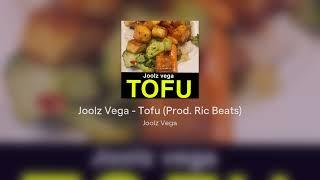 Joolz Vega - Tofu (Prod. Ric Beats)