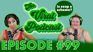 The Viral Podcast Ep. 99