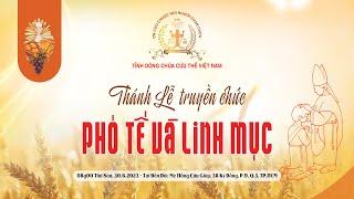 Trực tiếp - Thánh Lễ phong chức Linh Mục và Phó Tế: vào lúc 8g00, thứ Sáu ngày 30/06/2023