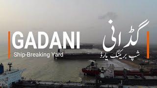 Gadani Ship Breaking Yard |Travel Vlog # 5 |