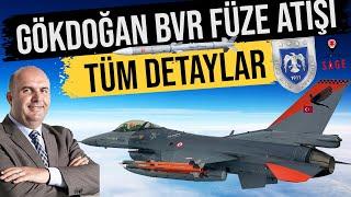 GÖKDOĞAN BVR FÜZESİ ATIŞI HAKKINDA TÜM DETAYLAR