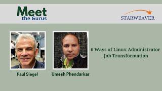 6 Ways of Linux Administrator Job Transformation - Umesh Phendarkar | Meet The Gurus | Starweaver