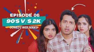 Episode 06 | 90's v/s 2K Comedy Web Series |  by Kaarthik Shankar #90svs2k