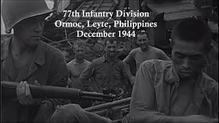 77th Infantry Division at Ormoc, Leyte, Philippines; December 7-12, 1944