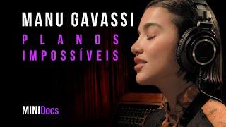 Manu Gavassi - Planos Impossíveis - MINIDocs®