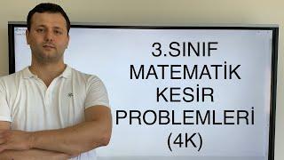 3. SINIF MATEMATİK KESİR PROBLEMLERİ (4K)