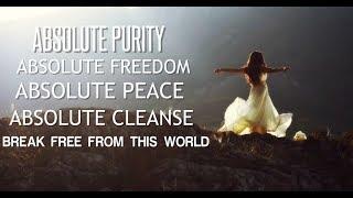 Absolute Purity - Absolute Freedom - Spiritual Rebirth - Subliminal Affirmations