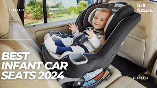Best Infant Car Seats 2024  Ultimate Guide for Safety & Comfort!