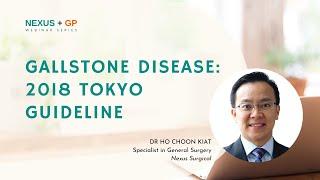 Gallstone Disease: 2018 Tokyo Guideline with Dr Ho Choon Kiat