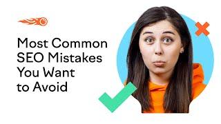 Most Common SEO Mistakes You Don't Wanna Make