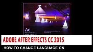  How to change language on Adobe After Effects CC 2015, 2016-2022 to English Mac OSX or Windows