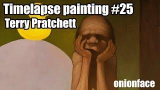 Onionface Timelapse Painting #25 - Terry Pratchett