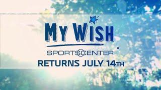 "My Wish" Returns July 14th on SportsCenter | Make-A-Wish & ESPN :60