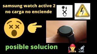 desarmando samsung galaxy  watch active 2  sm-r820  no enciende no carga solucion?