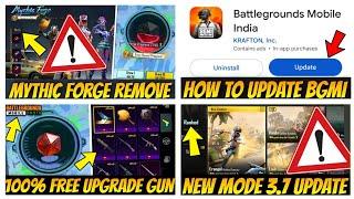  BIG UPDATE | MYTHIC FORGE REMOVE | MYTHIC FORGE NOT SHOWING | HOW TO UPDATE BGMI 3.7 VERSION