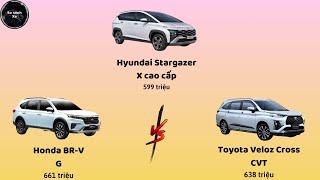 So sánh Hyundai Stargazer X Cao cấp vs Honda BR-V G vs Toyota Veloz Cross CVT.