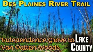 Des Plaines River Trail: Independence Grove to Van Patten Woods - Round Trip - July 2021