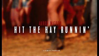 Aaron Watson - Hit The Hay Runnin' (Official Music Video)