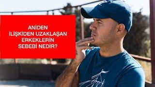 İLİŞKİDE BİR ERKEK NEDEN ANİDEN UZAKLAŞMAYA BAŞLAR ?