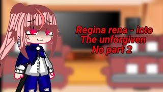 Regina rena - into the unforgiven react to|READ DESC|#edits #gachaclub #manhwa
