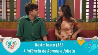 Nesta Sexta (16), em A Infância de Romeu e Julieta - Penúltimo Capitulo