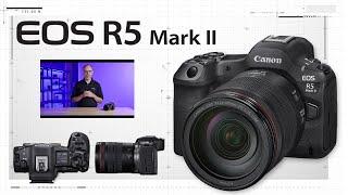 Introducing the Canon EOS R5 Mark II Camera