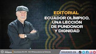  #Editorial l "Ecuador olímpico, una lección de pundonor y dignidad"