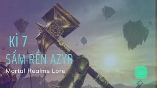 Mortal Realms Lore Kì 7 - Sấm Rền Azyr