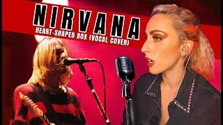 Nirvana - Heart-Shaped Box (Vocal Cover by Marisa Rodriguez)