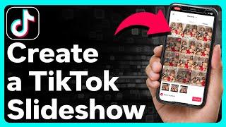 How To Create A Slideshow On TikTok