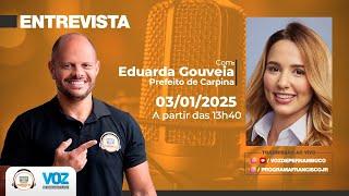 Programa Francisco Jr - Prefeita de Carpina Eduarda Gouveia - 03-01-2025