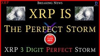 XRP- XRP Is The Perfect Storm - XRP 3 Digit Storm