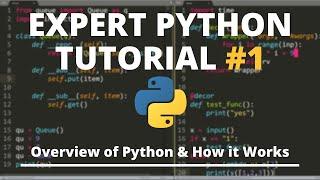 Expert Python Tutorial #1 - Overview of Python & How it Works