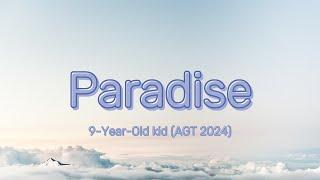 9-Year-Old  - "Paradise" (Lyrics) AGT 2024