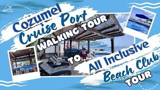 Walking From Cozumel Cruise Port To A Tour of Del Mar Latino Beach Club w/Prices & Tips