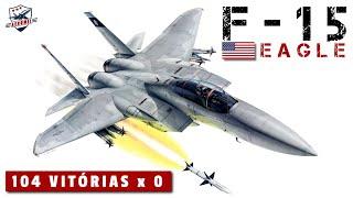 F-15 EAGLE: Mais de 100 vitórias em combates aéreos (história, ficha técnica, operações)