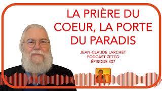 Zeteo #307 - Jean-Claude Larchet  La Prière du Coeur, la porte du paradis