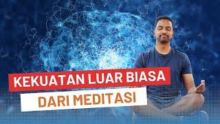 Energi Paling Dahsyat "Kekuatan Pikiran" dilatih dg Meditasi