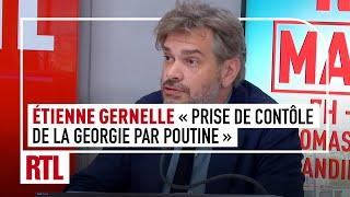 Etienne Gernelle : Législatives en Géorgie, "Prise de contrôle du pays par Vladimir Poutine"