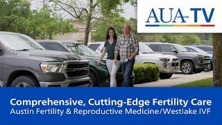 Comprehensive, Cutting-edge Fertility Care - Austin Fertility & Reproductive Medicine / Westlake IVF