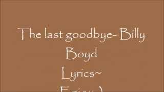 The Last Goodbye- Billy Boyd- Lyric video.