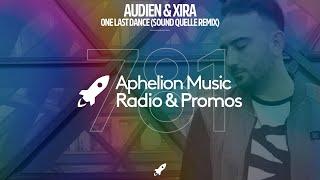 Audien & XIRA - One Last Dance (Sound Quelle Extended Remix)