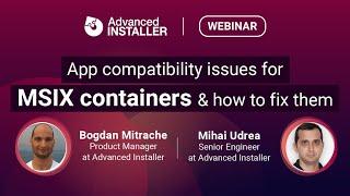 App compatibility issues for MSIX containers. And how to fix them - Webinar