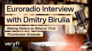 Euroradio Interview with Dmitry Birulia | Making History as Belarus' First YCombinator Graduate