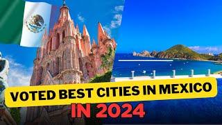 These 10 Cities Were Voted The BEST Places to Live in Mexico!