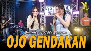 Yeni Inka feat. Nella Kharisma - Ojo Gendakan (Official Music Yi Production)