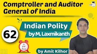 Comptroller And Auditor General of india | Indian Polity by M Laxmikanth for UPSC - Lecture 62