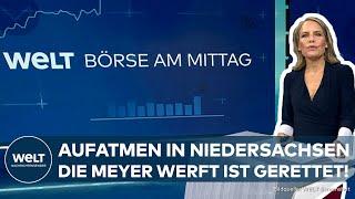 STOCK MARKET AT MIDDAY: Meyer Werft saved! Unicredit goes after Commerzbank!